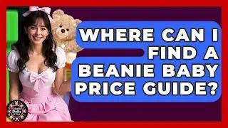 Where Can I Find A Beanie Baby Price Guide? - Collectible Dolls and Toys