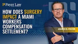 How Does Surgery Impact a Miami Workers Compensation Settlement?