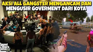 ALL GANGSTER SUDAH MUAK ATAS GOVERMENT DAN MENGANCAM UNTUK DIASINGKAN!! || GTA V ROLEPLAY