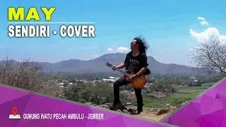 MAY - SENDIRI COVER BALINDRA JAVA BAND II GUNUNG WATU PECAH AMBULU JEMBER
