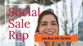 Social Sale Rep: Fresh 'make Money' Offer That Works REVIEW!