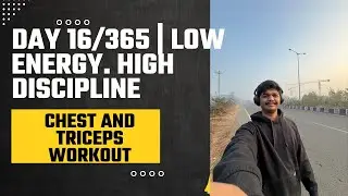 Day 16/365 | Low Energy. High Discipline 💪🏼