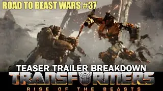 TRAILER BREAKDOWN - Transformers Rise of the Beasts Teaser - [ROAD TO  BEAST WARS #37]