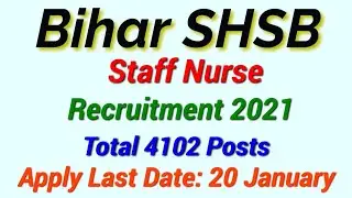 Bihar SHSB Recruitment 2020 &ndash; Apply Online for 4102 Staff Nurse Jobs || Bihar State Govt Job 2021