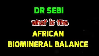 DR SEBI EXPLAINS THE AFRICAN BIO-MINERAL BALANCE #drebi #africanbiomineralbalance
