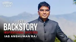 IAS Anshuman Raj | Lamp की रोशनी में की पढ़ाई, बगैर कोचिंग के बने IAS Officer | The Backstory E46
