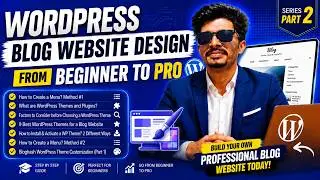 WordPress Blog Website Design | WordPress Themes, Plugins, Menu Setup & Theme Customization | Ep#2