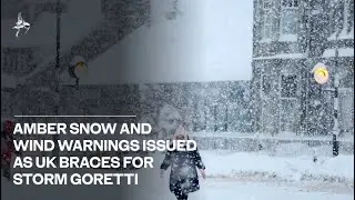 Amber snow and wind warnings issued as UK braces for Storm Goretti