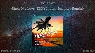 Sam Feldt - Show Me Love (EDX's Indian Summer Remix) (528 Hz // 🧬Healing Frequency)