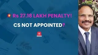 🔥Failure to Appoint Company Secretary: ₹27.18 Lakh Penalty