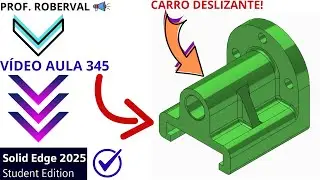 AULA 345-Exerc&iacute;cio 325_Modelamento do Carro Deslizante no Solid Edge 2025