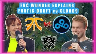 FNC Wunder Explains Fnatic Draft vs Cloud9 [FNC vs C9]
