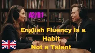 English Fluency Is a Habit Not a Talent