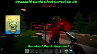 Schedule I Spazzoid Ganja Rival Cartels Episode 30
