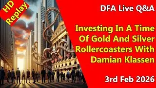 DFA Live Q&A HD Replay: Investing In A Time Of Gold And Silver Roller-coasters: With Damian Klassen
