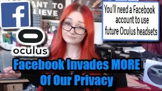 Facebook Invades MORE Of Our Privacy, AWFUL Oculus Changes Coming Soon