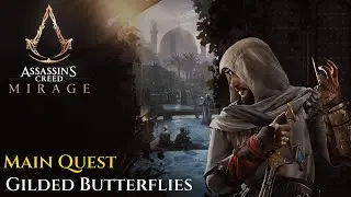 Assassin's Creed Mirage ★ Main Quest: Gilded Butterflies [Walkthrough]