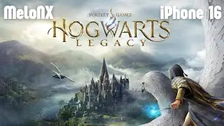 Hogwarts Legacy - MeloNX, iPhone 16