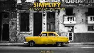 le Shuuk ft. Jack Wilby - Simplify