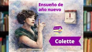 COLETTE  - ENSUEÑO DE AÑO NUEVO - Audio cuento leído por Andrea Butler Tau