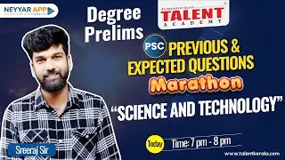 PYQ MARATHON DAY 25 | KERALA PSC DEGREE PRELIMS CRASH BATCH | SCIENCE & TECHNOLOGY | TALENT ACADEMY