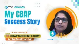 Business Analyst Anita Balakrishnan's CBAP Success Story | Techcanvass reviews | 2025 | Kerala
