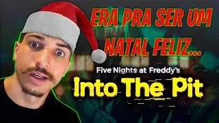 Meu Natal virou um pesadelo | FNAF INTO THE PIT #3