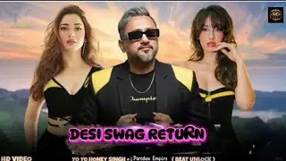 DESI SWAG RETURN ( Official Video): Yo Yo Honey Singh | Paradox Empire | Nora Fatie | Empire 
