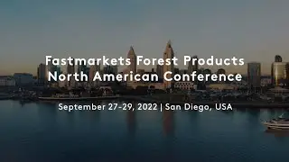 Highlights from Fastmarkets Forest Products North America Conference 2022