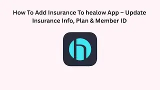 How To Add Insurance To healow App &ndash; Update Insurance Info, Plan & Member ID