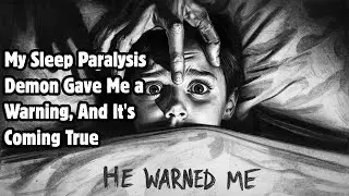 My Sleep Paralysis Demon Gave Me a Warning, And It's Coming True