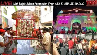 LIVE| 13th Rajab Juloos Procession | Hyderabad | From Aza Khana E Zehra(s.a)| 5th February 2023.