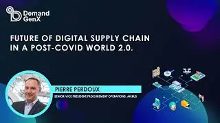 Future of Digital Supply Chain | Post-COVID World 2.0 & Connected Ecosystems