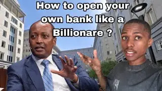 How to open your own bank like this SA Billionaire 