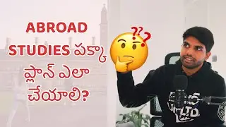 Abroad Studies పక్కా ప్లాన్ ఎలా చేయాలి? | Good & Bad నీ తెలుసుకోండి! | Telugu Podcast