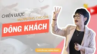 Chiến lược Marketing cho Spa đ&ocirc;ng kh&aacute;ch