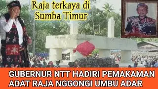 Gubernur NTT Hadiri Penguburan Adat Raja Nggongi UMBU YADAR - Orang Terkaya Di Sumba Timur NTT..‼️