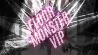 ILLICIT ETHOS - FLOOR MONSTER VIP