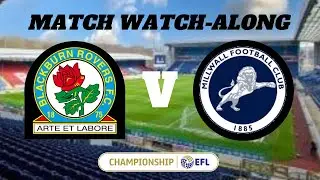 BLACKBURN vs MILLWALL - Live Match Watch Along