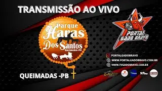 🐂VAQUEJADA AO VIVO | PARQUE HARAS DO SANTOS | QUEIMADAS -PB