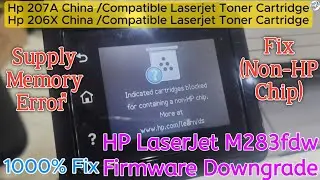 Fix Supply memory error Hp toner 206X 207A.indicated cartridges blocked for containing a non-hp chip
