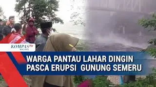 Warga di Lumajang Terus Pantau Aliran Lahar Dingin Semeru