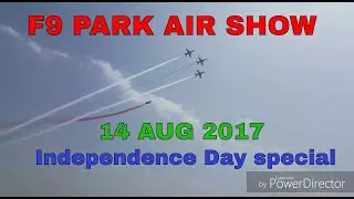 F9 Park AIR SHOW 2018 - (FULL SHOW) - 14 August - Pakistan Air force