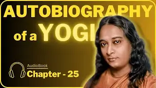 BROTHER Ananta and SISTER Nalini | CHAPTER-25 | Autobiography of a YOGI | #randomwisdom #audiobooks