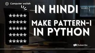 34. Print and make STAR Patterns in python in hindi, very easy explain