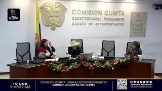 COMISIÓN QUINTA: COMISIÓN ACCIDENTAL DEL QUIMBO  17/12/2025