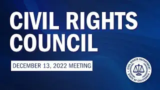 Civil Rights Council: December 13, 2022 Meeting