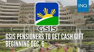 GSIS pensioners to get cash gift beginning Dec. 6