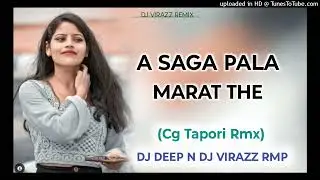 A SAGA PALA MART THE ,CG NEW SONG REMIX ( Singar Deepak Markam ) TAPORI REMIX DJ DEEP SGR N DJ VIRAZ