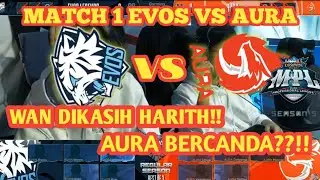 EVOS LEGENDS VS AURA, WAN DIKASIH HARITH LAGI! AUTO MENGGILA | MATCH 1 MPL SEASON 5